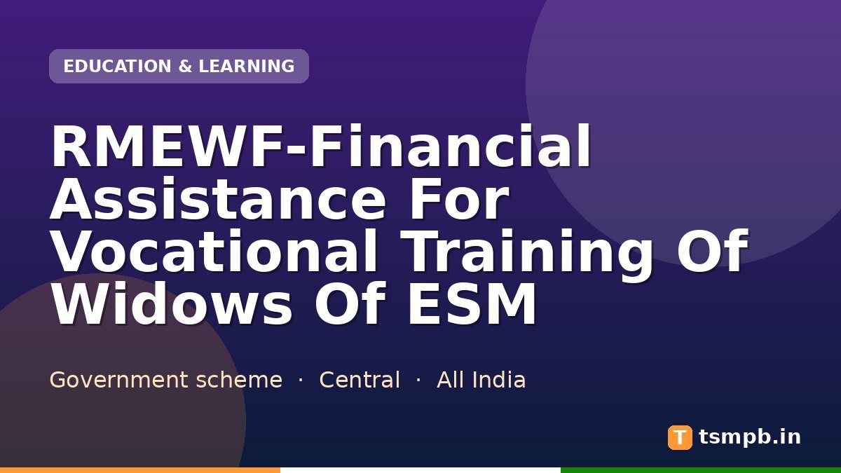 RMEWF-Financial Assistance For Vocational Training Of Widows Of ESM