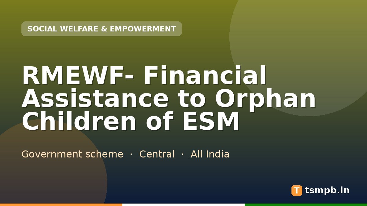 RMEWF- Financial Assistance to Orphan Children of ESM