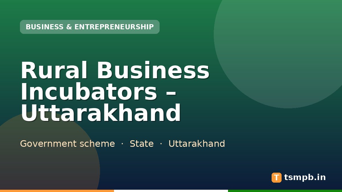 Rural Business Incubators โ Uttarakhand