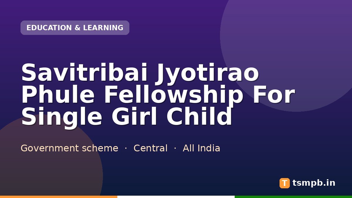 Savitribai Jyotirao Phule Fellowship For Single Girl Child