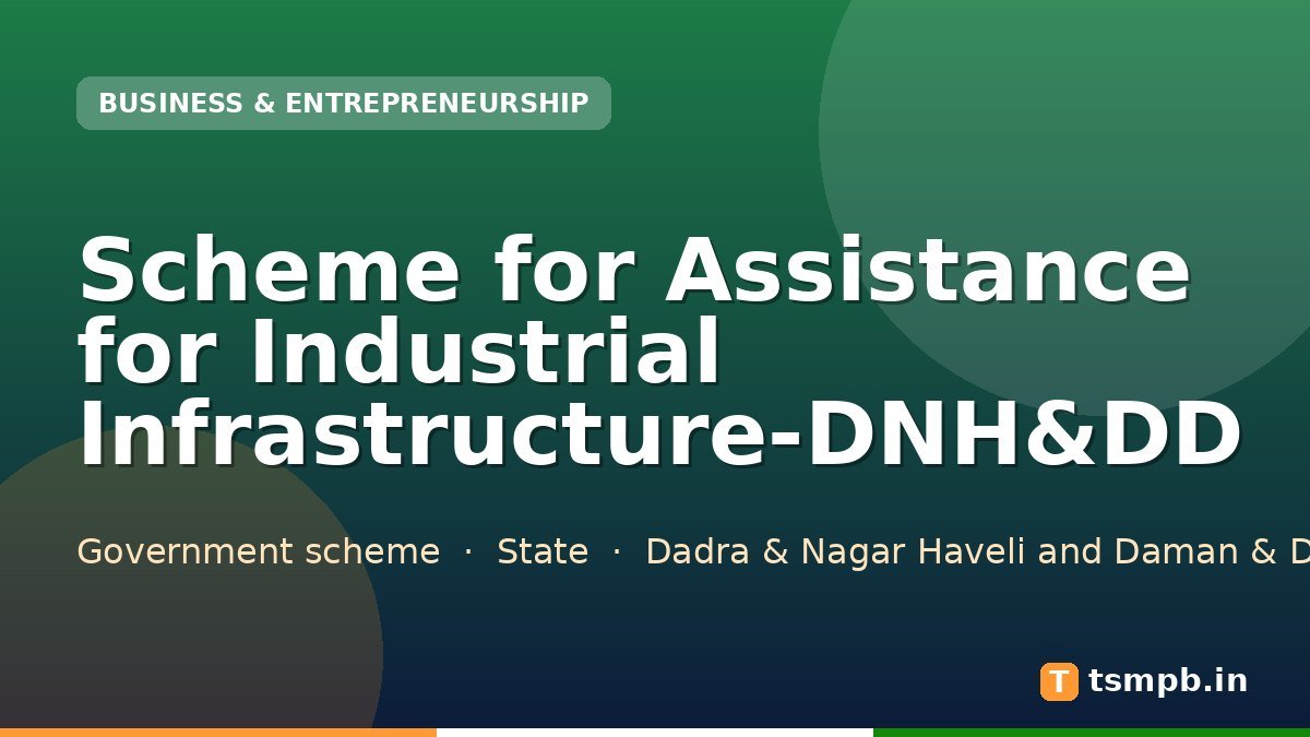 Scheme for Assistance for Industrial Infrastructure-DNH&DD