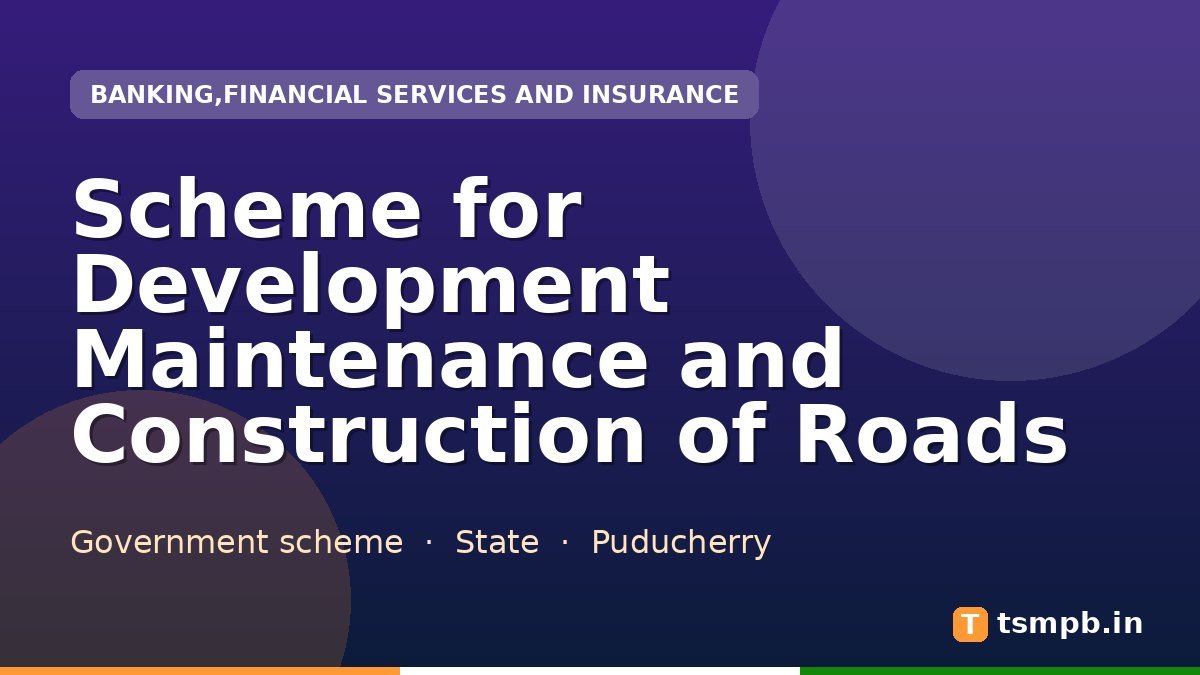 Scheme for Development Maintenance and Construction of Roads