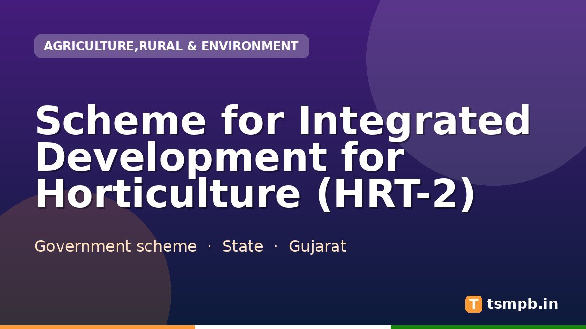 Scheme for Integrated Development for Horticulture (HRT-2)