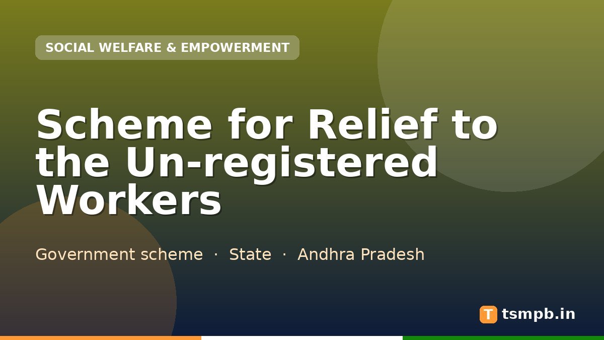 Scheme for Relief to the Un-registered Workers
