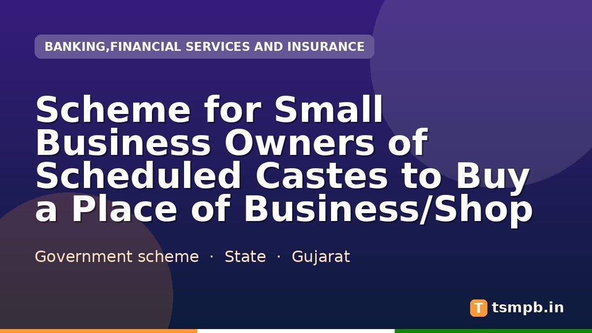 Scheme for Small Business Owners of Scheduled Castes to Buy a Place of Business/Shop