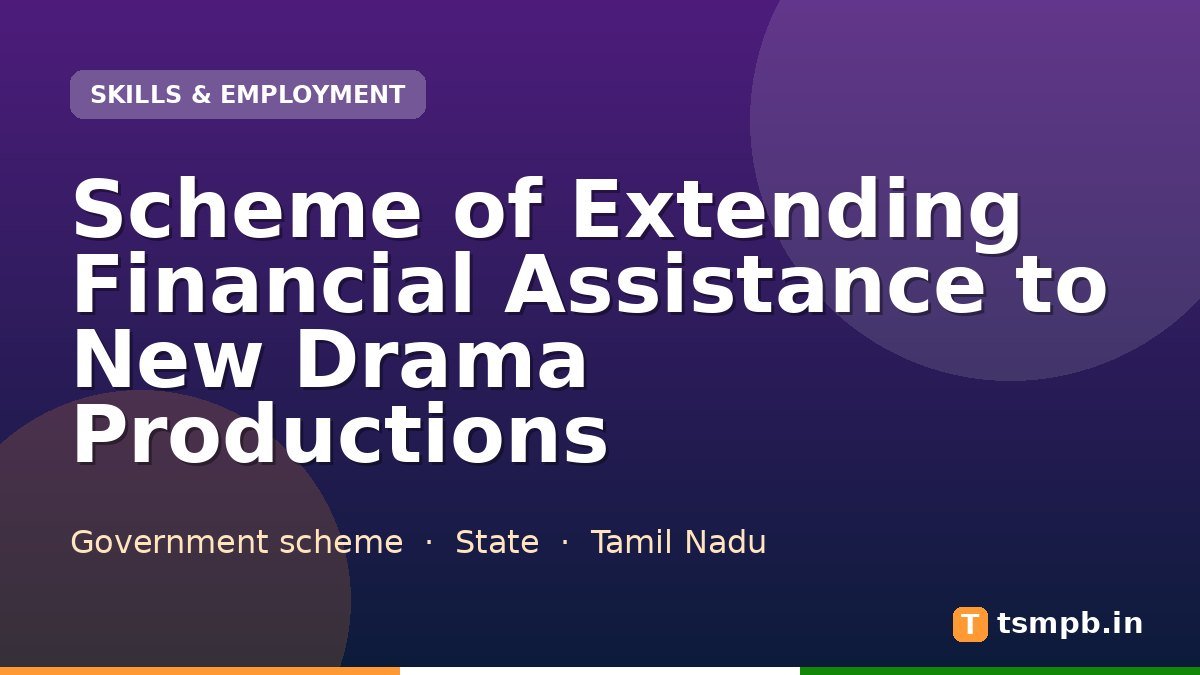 Scheme of Extending Financial Assistance to New Drama Productions