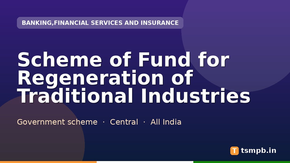 Scheme of Fund for Regeneration of Traditional Industries
