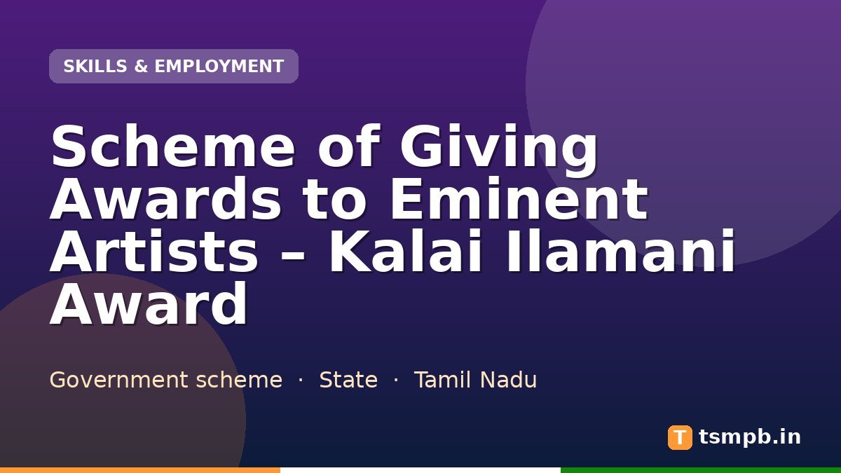 Scheme of Giving Awards to Eminent Artists – Kalai Ilamani Award