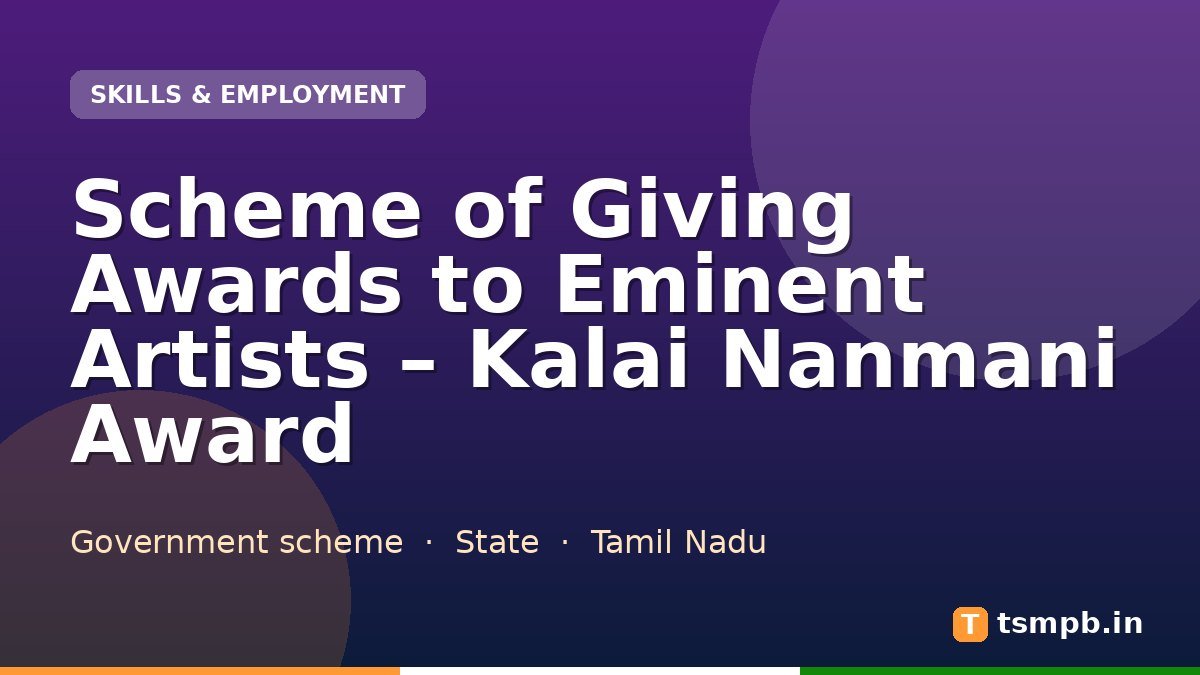 Scheme of Giving Awards to Eminent Artists – Kalai Nanmani Award