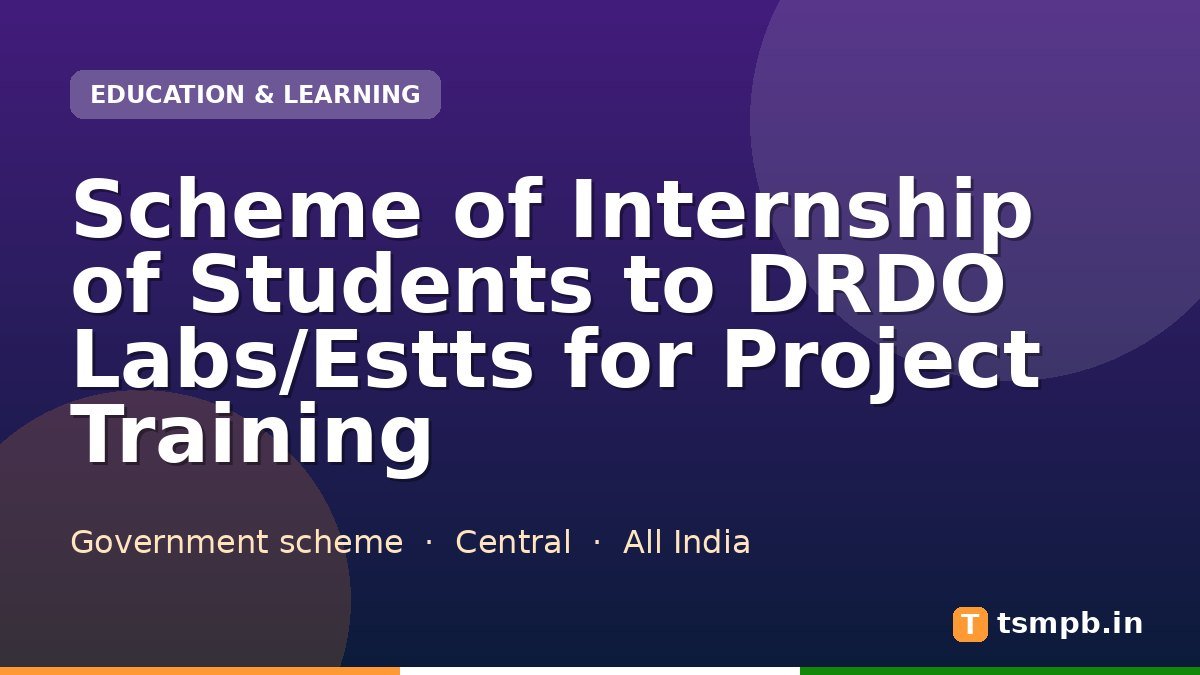 Scheme of Internship of Students to DRDO Labs/Estts for Project Training