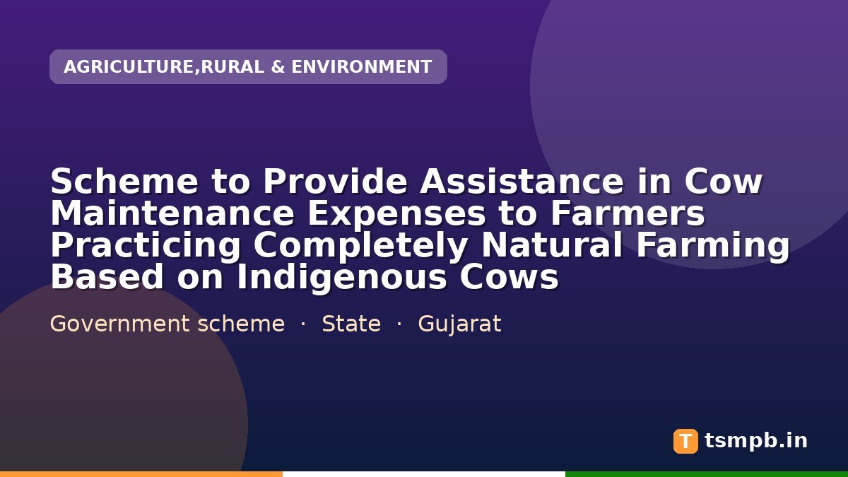 Scheme to Provide Assistance in Cow Maintenance Expenses to Farmers Practicing Completely Natural Farming Based on Indigenous Cows