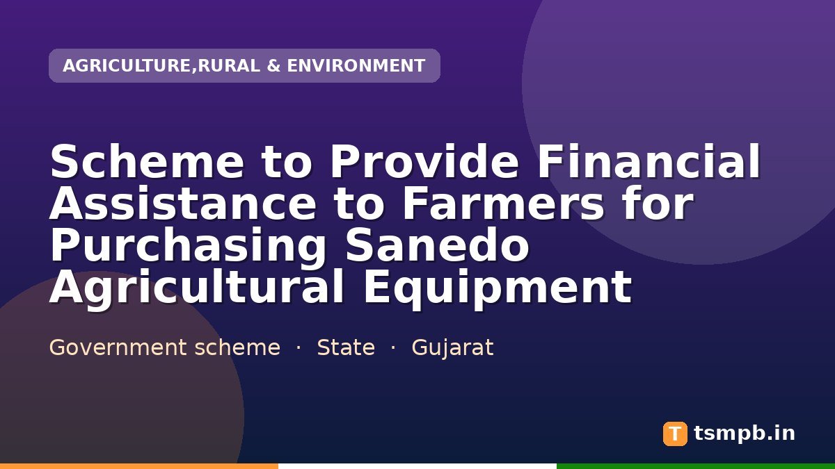 Scheme to Provide Financial Assistance to Farmers for Purchasing Sanedo Agricultural Equipment