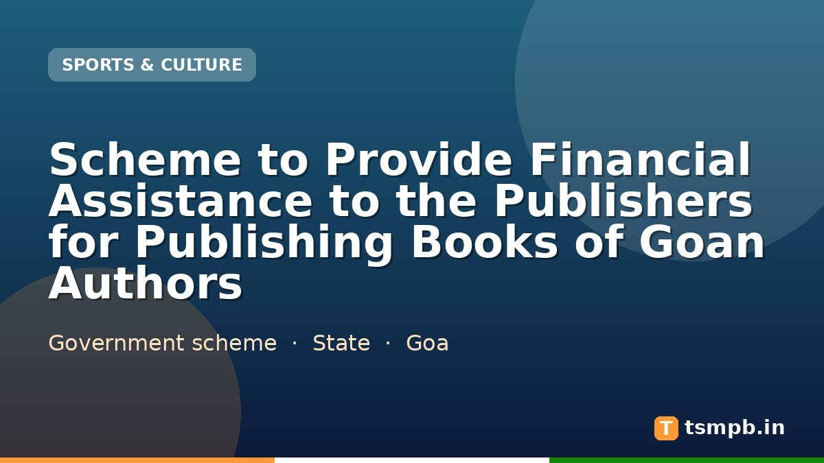Scheme to Provide Financial Assistance to the Publishers for Publishing Books of Goan Authors