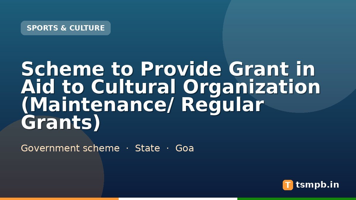 Scheme to Provide Grant in Aid to Cultural Organization (Maintenance/ Regular Grants)