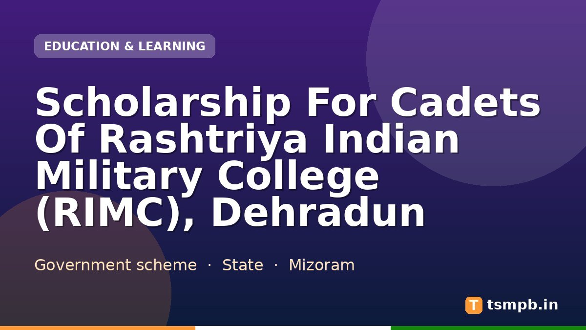 Scholarship For Cadets Of Rashtriya Indian Military College (RIMC), Dehradun