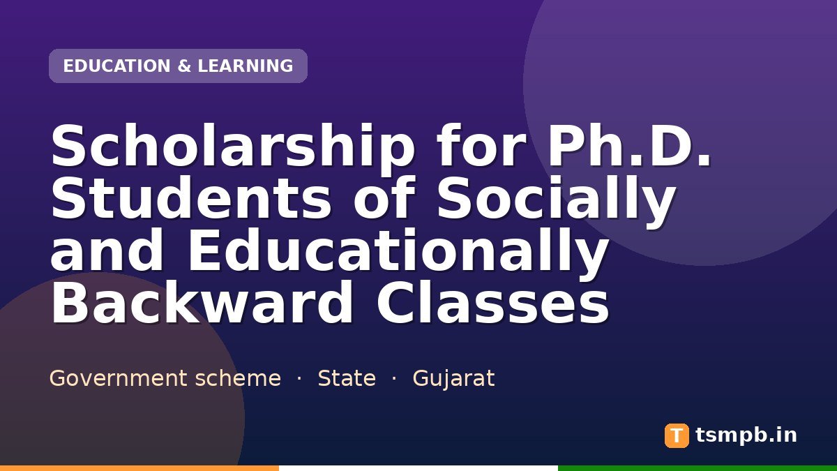 Scholarship for Ph.D. Students of Socially and Educationally Backward Classes