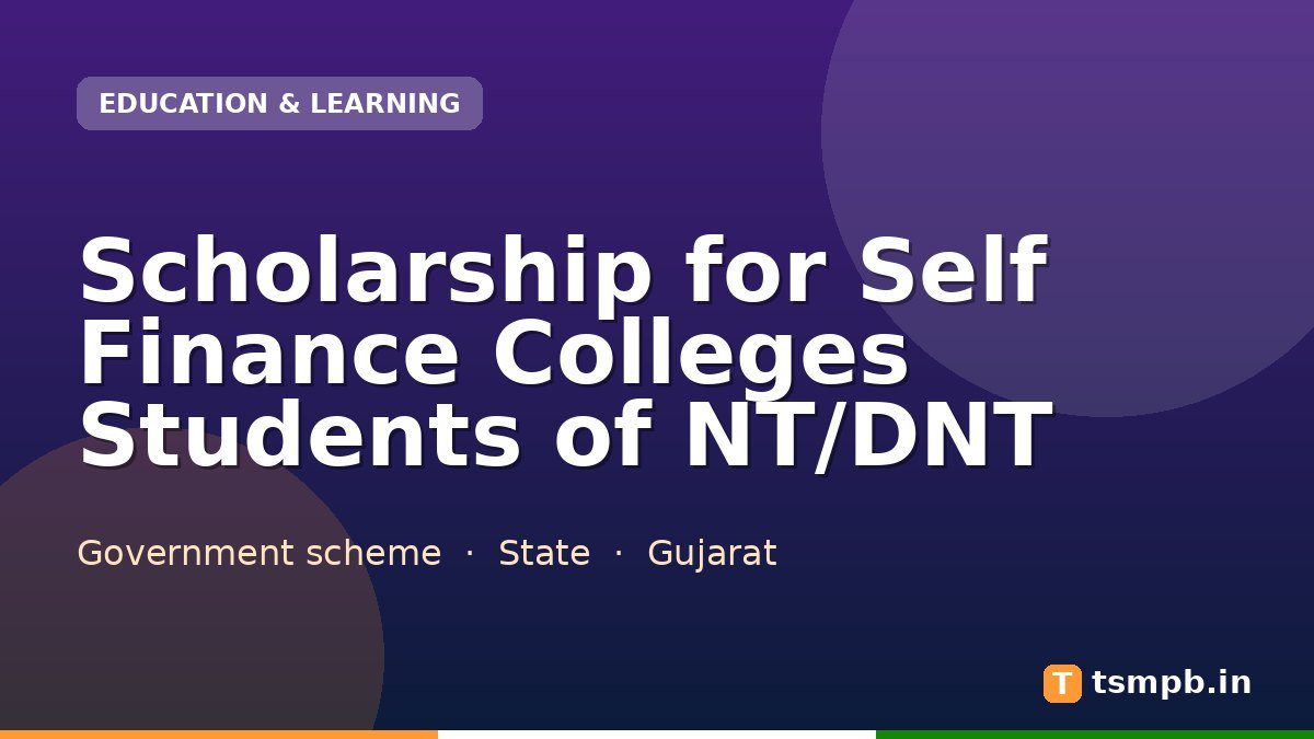 Scholarship for Self Finance Colleges Students of NT/DNT