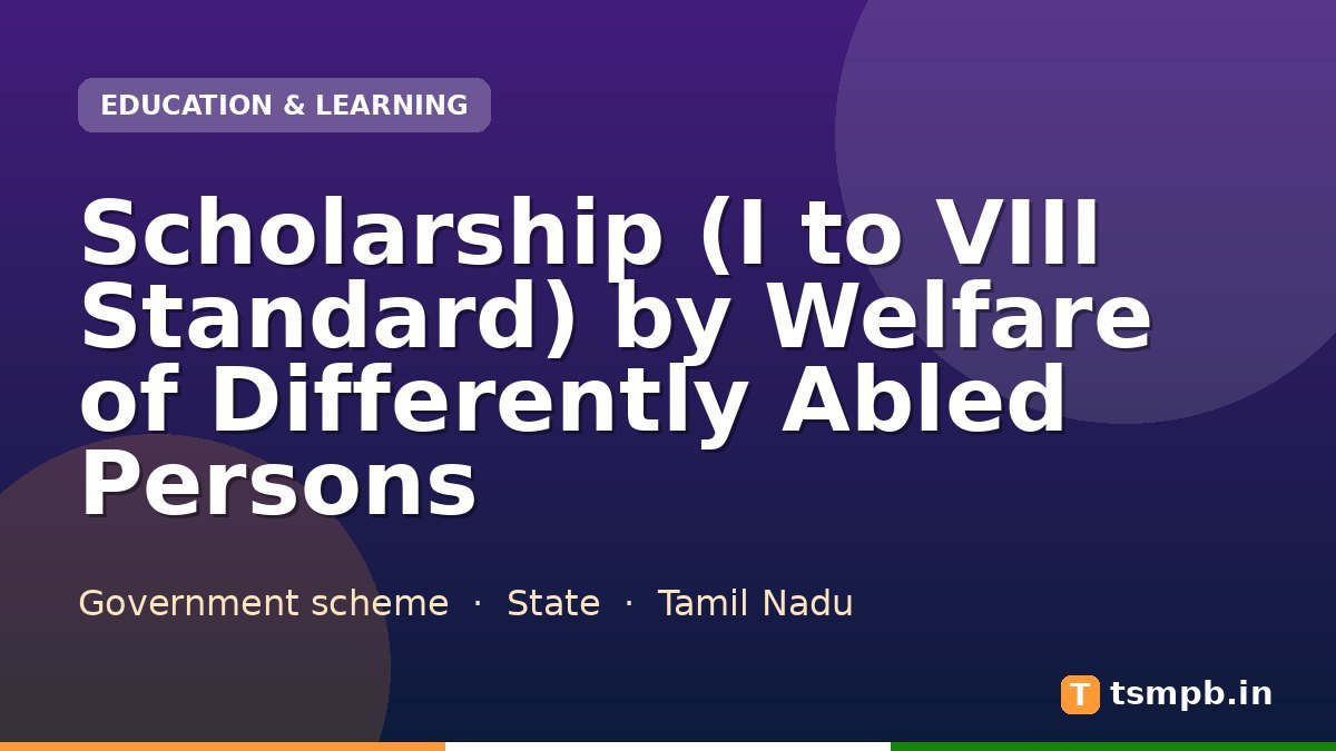 Scholarship (I to VIII Standard) by Welfare of Differently Abled Persons