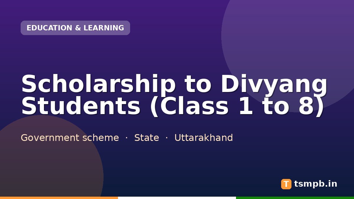 Scholarship to Divyang Students (Class 1 to 8)