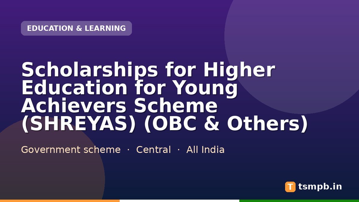 Scholarships for Higher Education for Young Achievers Scheme (SHREYAS) (OBC & Others)