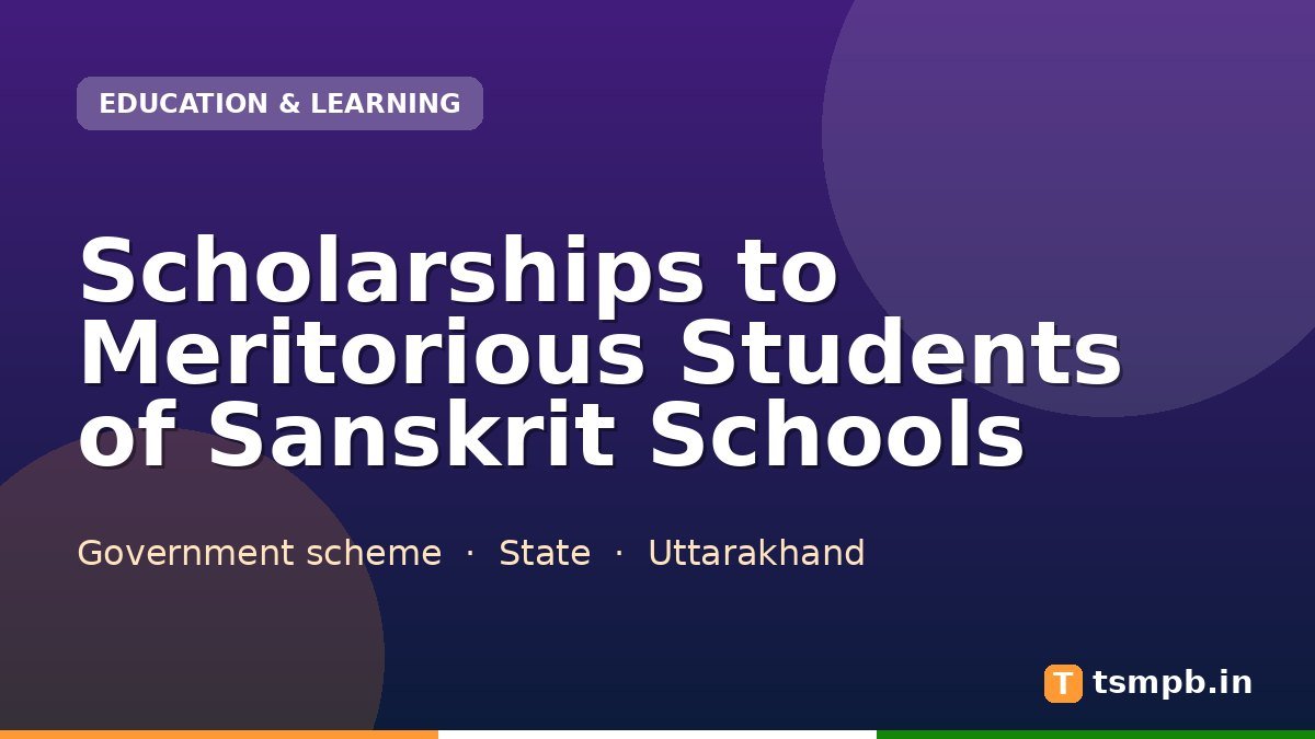 Scholarships to Meritorious Students of Sanskrit Schools