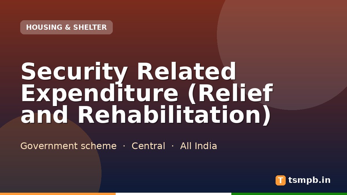 Security Related Expenditure (Relief and Rehabilitation)