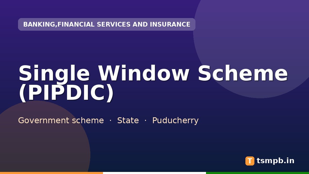 Single Window Scheme (PIPDIC)