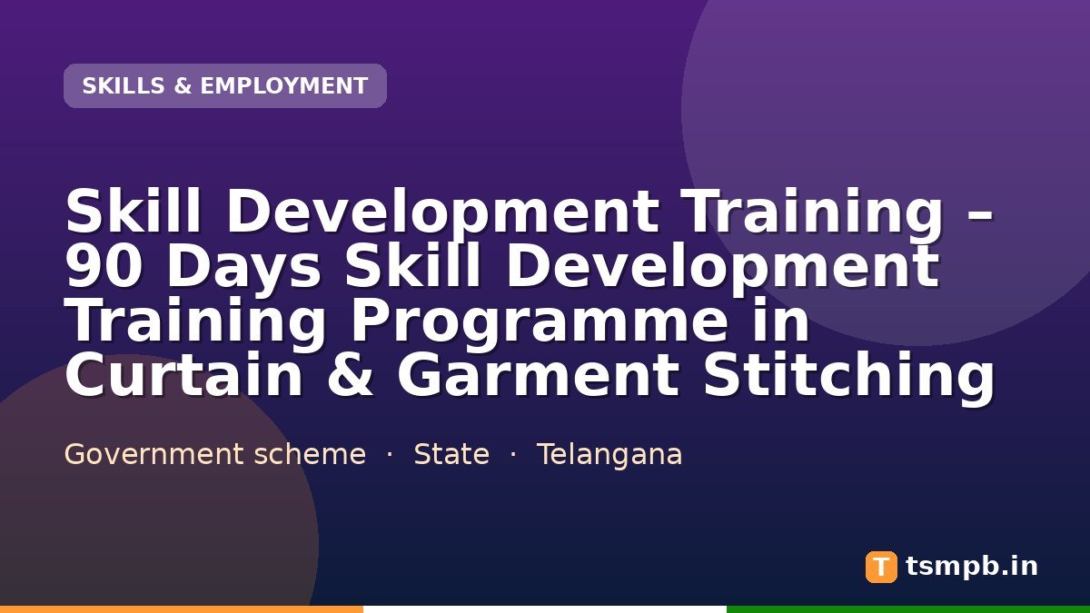 Skill Development Training โ 90 Days Skill Development Training Programme in Curtain & Garment Stitching