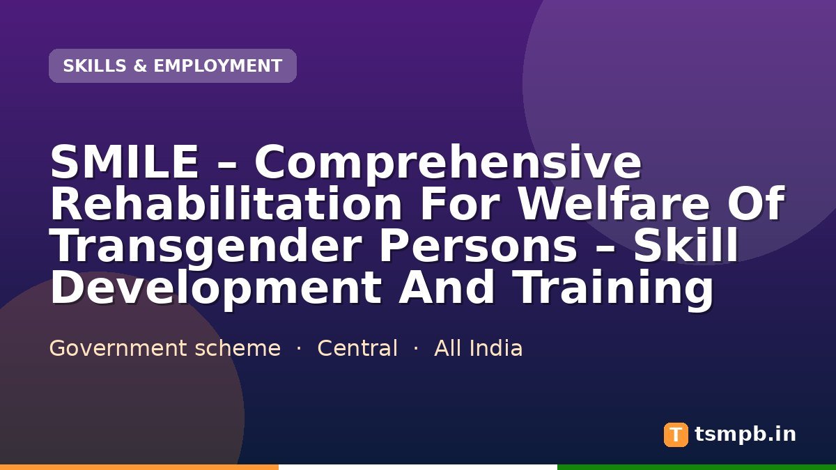 SMILE – Comprehensive Rehabilitation For Welfare Of Transgender Persons – Skill Development And Training
