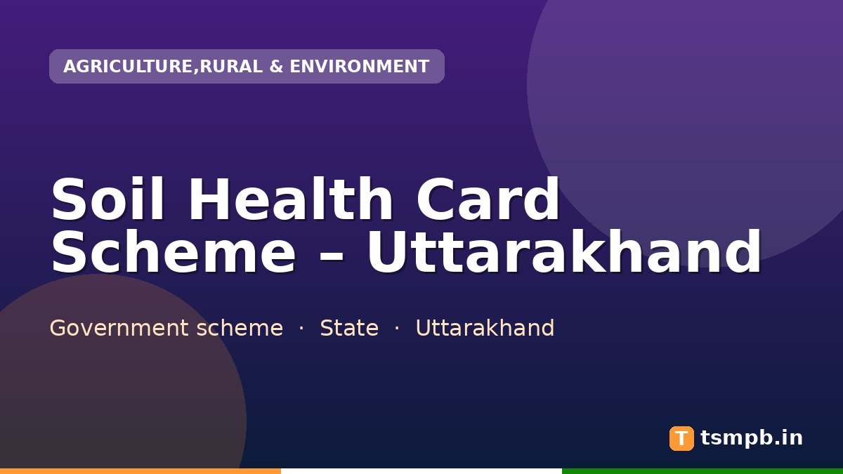 Soil Health Card Scheme – Uttarakhand