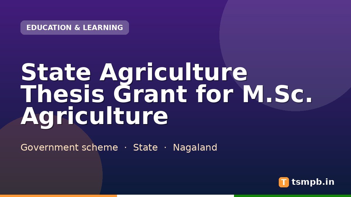State Agriculture Thesis Grant for M.Sc. Agriculture