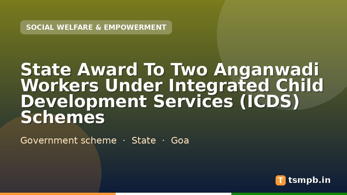 State Award To Two Anganwadi Workers Under Integrated Child Development Services (ICDS) Schemes