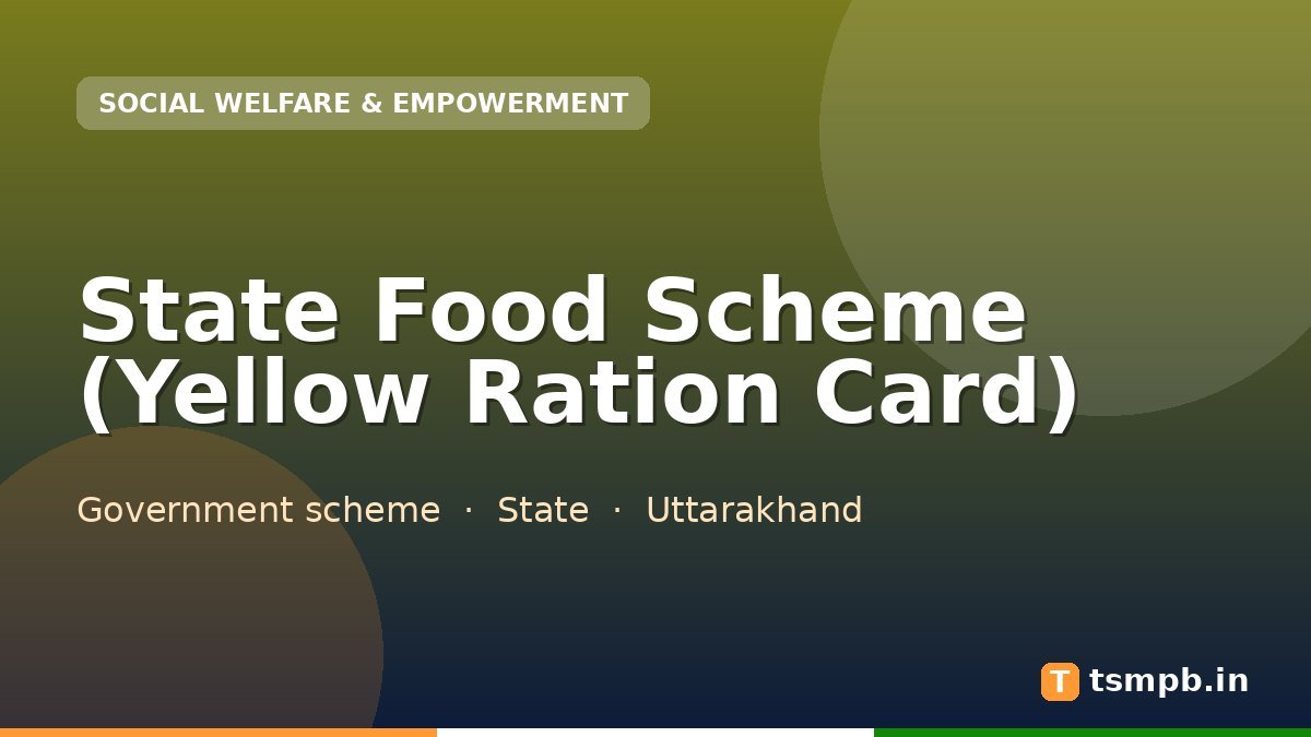 State Food Scheme (Yellow Ration Card)