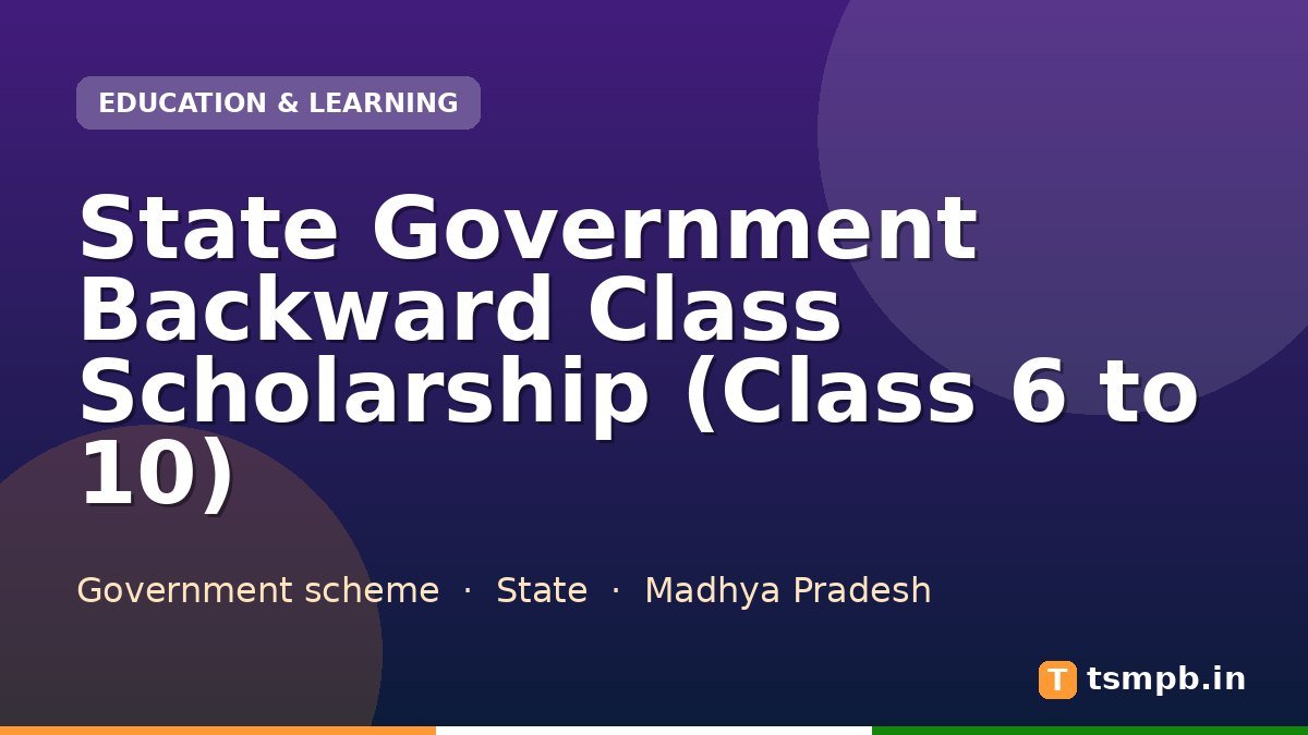 State Government Backward Class Scholarship (Class 6 to 10)