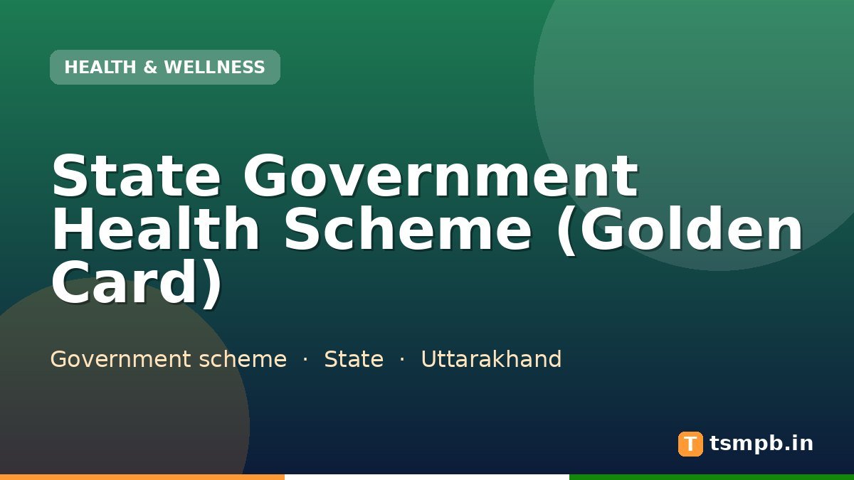 State Government Health Scheme (Golden Card)