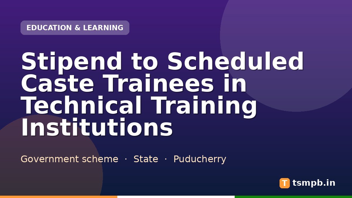 Stipend to Scheduled Caste Trainees in Technical Training Institutions