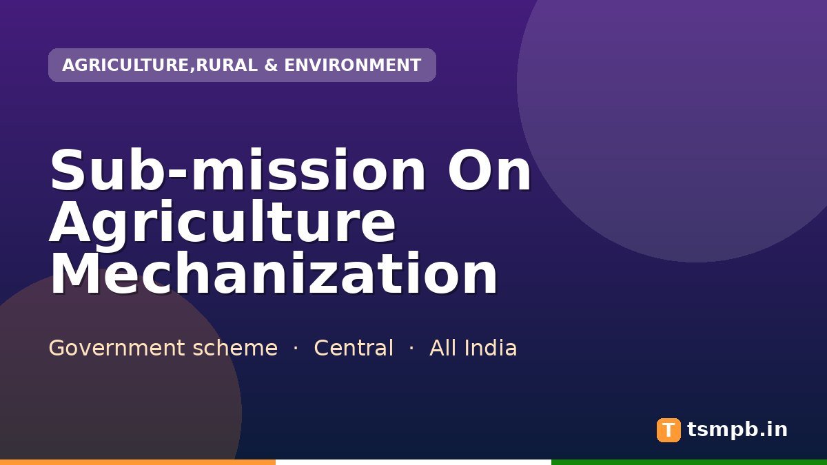 Sub-mission On Agriculture Mechanization