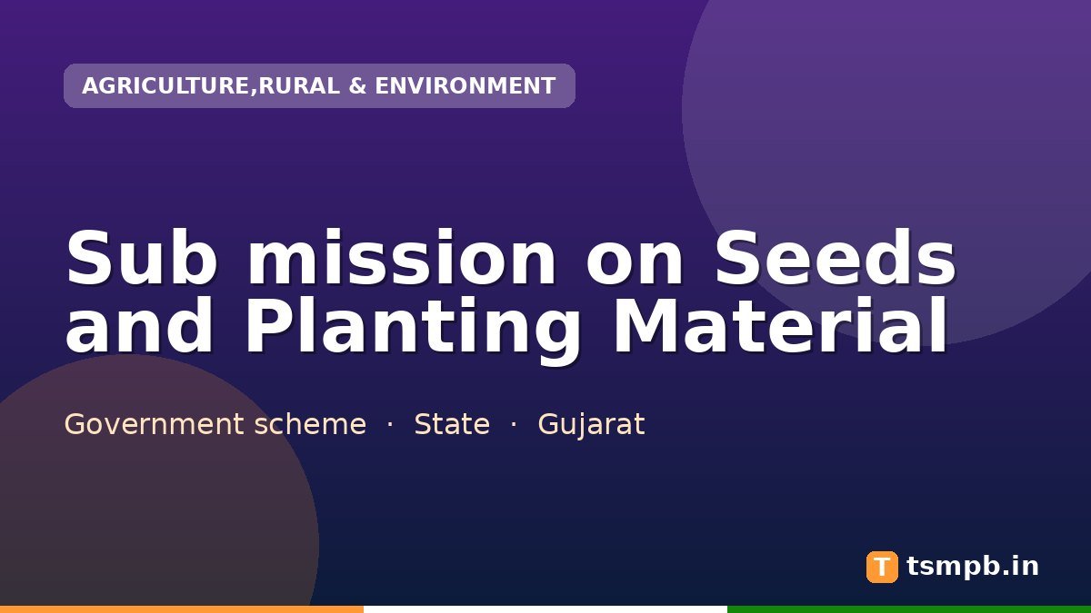 Sub mission on Seeds and Planting Material