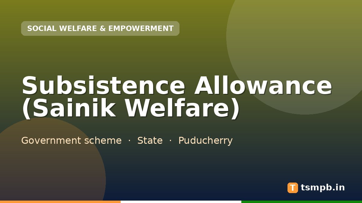 Subsistence Allowance (Sainik Welfare)
