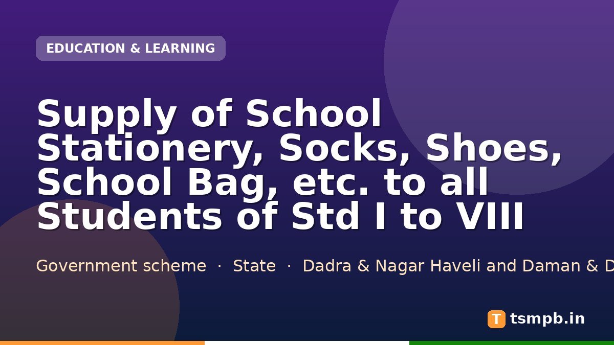 Supply of School Stationery, Socks, Shoes, School Bag, etc. to all Students of Std I to VIII