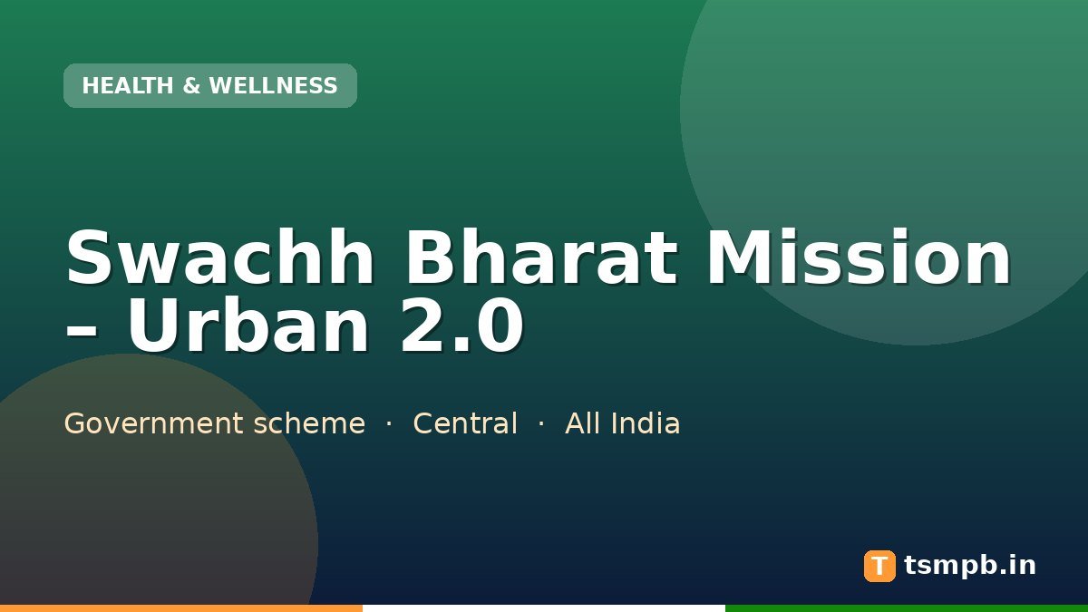 Swachh Bharat Mission – Urban 2.0