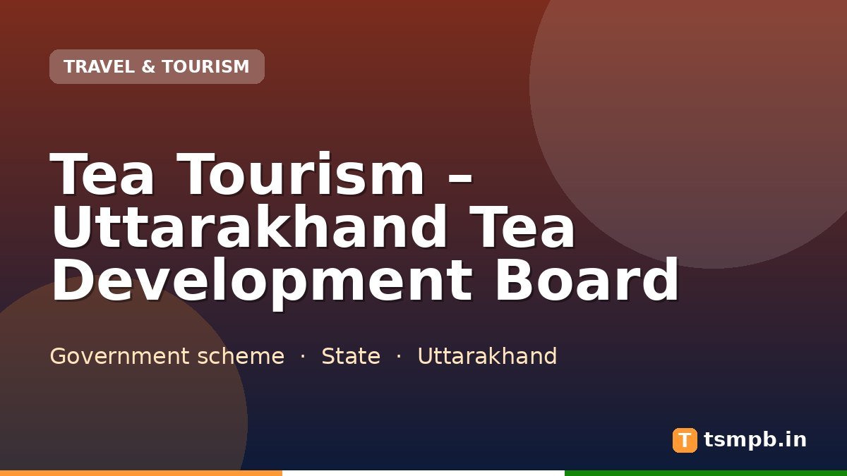 Tea Tourism – Uttarakhand Tea Development Board