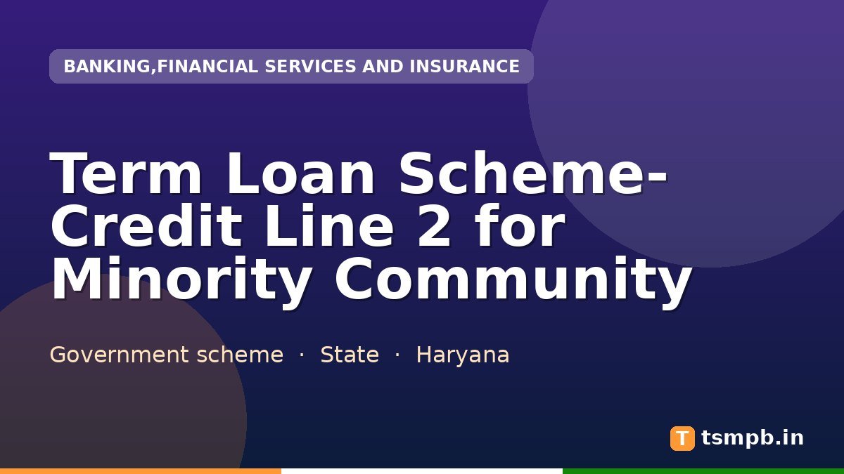 Term Loan Scheme- Credit Line 2 for Minority Community