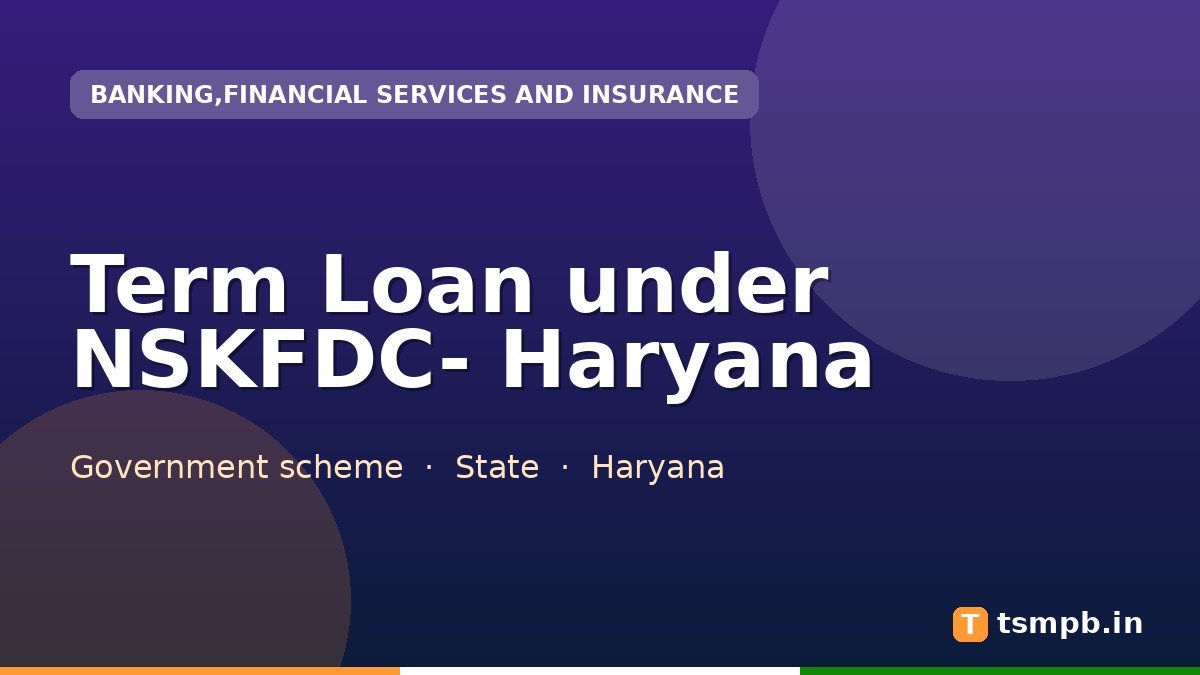 Term Loan under NSKFDC- Haryana