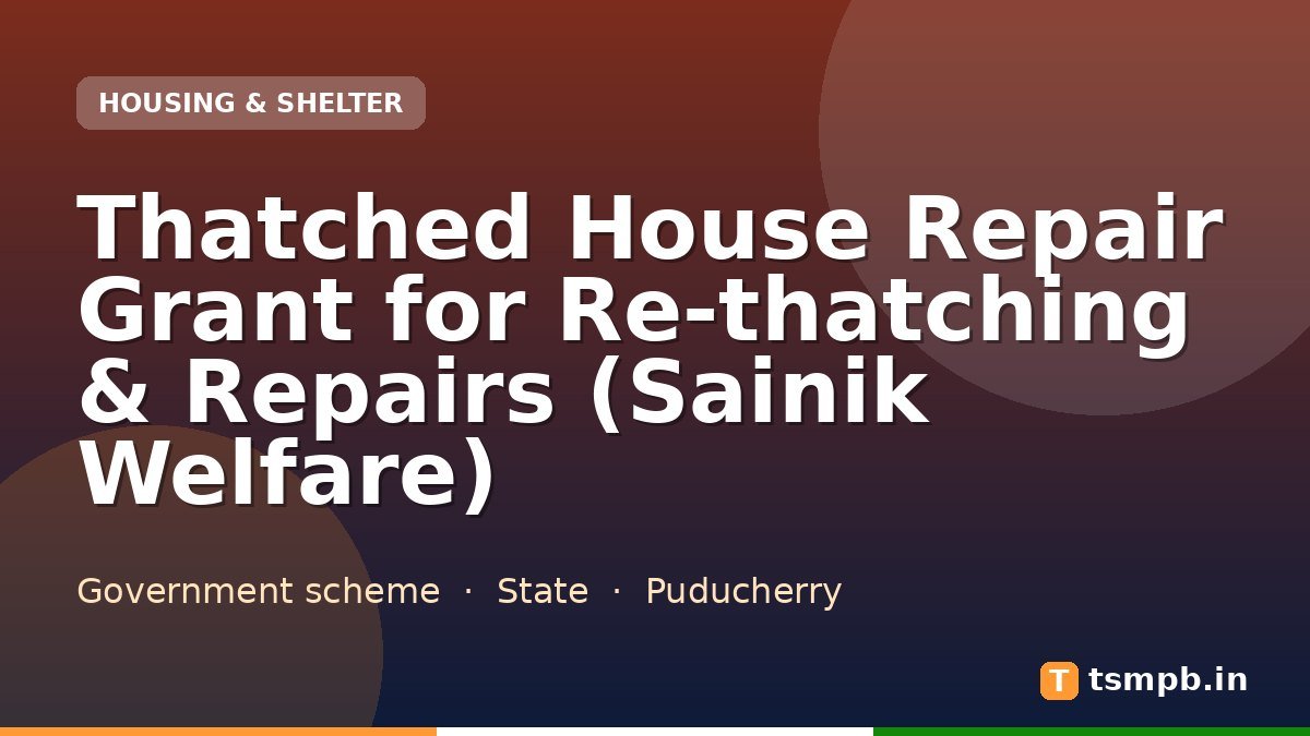 Thatched House Repair Grant for Re-thatching & Repairs (Sainik Welfare)