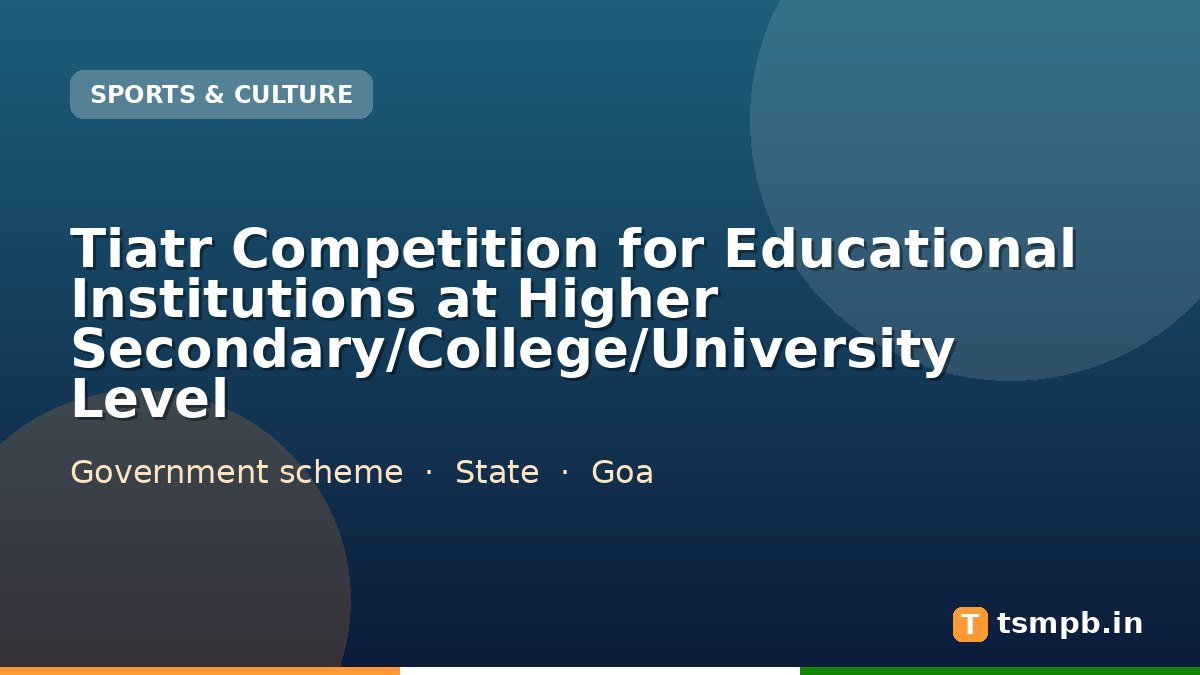 Tiatr Competition for Educational Institutions at Higher Secondary/College/University Level