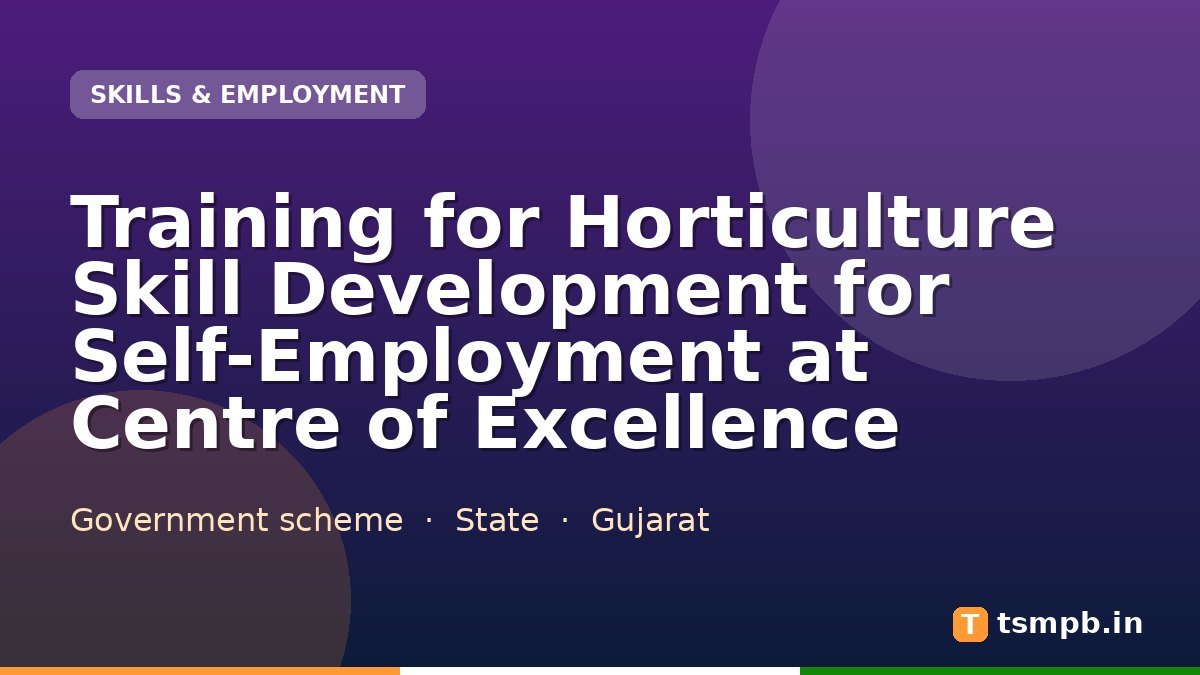 Training for Horticulture Skill Development for Self-Employment at Centre of Excellence