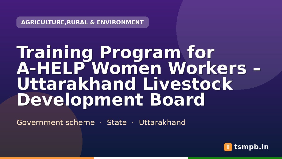 Training Program for A-HELP Women Workers – Uttarakhand Livestock Development Board