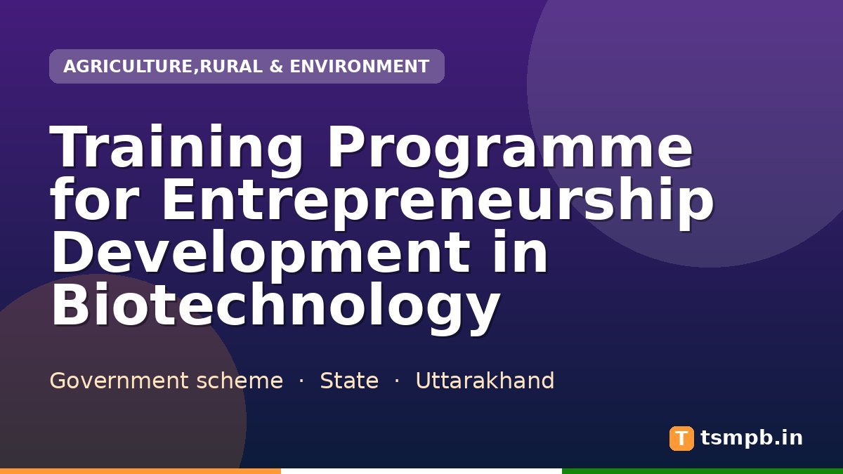 Training Programme for Entrepreneurship Development in Biotechnology
