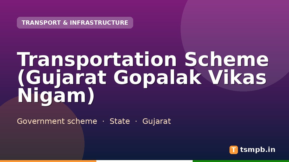 Transportation Scheme (Gujarat Gopalak Vikas Nigam)